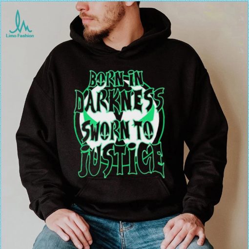 Born in Darkness sworn to Justice logo shirt