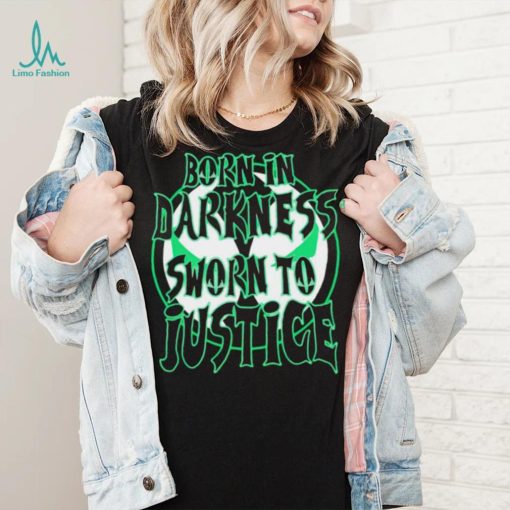 Born in Darkness sworn to Justice logo shirt