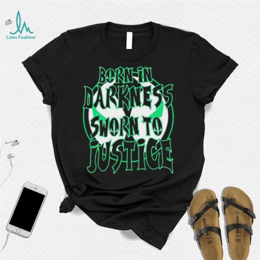 Born in Darkness sworn to Justice logo shirt