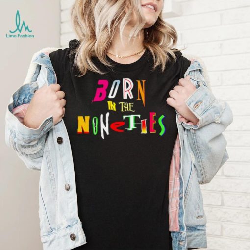Born in the Nineties retro movies shirt