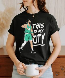 Boston Celtics Jayson Tatum this is my City shirt