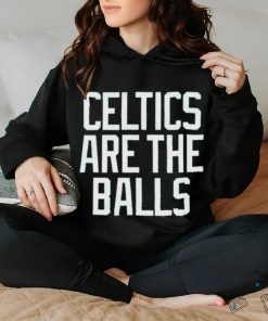 Boston Celtics are the balls 2023 shirt