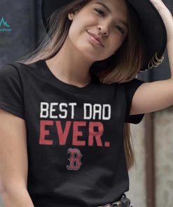Boston Red Sox Best Dad Ever Father'S Day 2023 shirt, hoodie, tank top,  sweater and long sleeve t shirt - Limotees