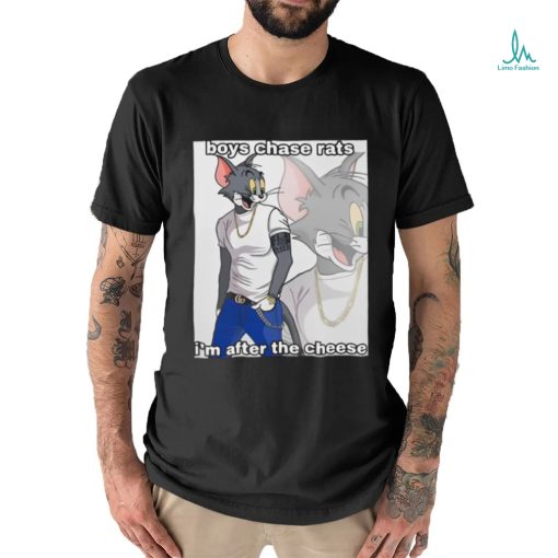 Boys Chase Rats I’m After The Cheese Shirt