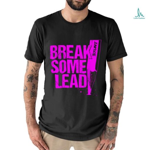 Break Some Lead Fuchsia logo shirt