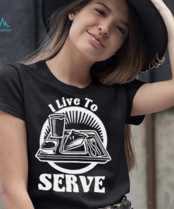 Breakfast I live to serve art shirt