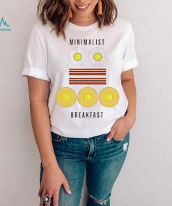 Breakfast of Minimalists eggs bacon pancakes shirt