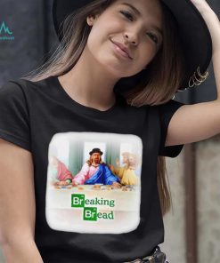 Breaking Bread The Last Supper 2023 shirt