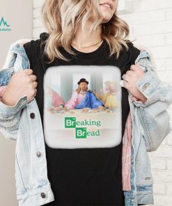 Breaking Bread The Last Supper Shirt