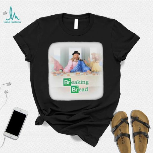 Breaking Bread The Last Supper Shirt