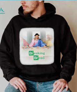 Breaking Bread The Last Supper Shirt
