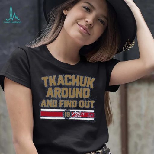Breakingt Matthew Tkachuk Around And Find Out Hoodie shirt
