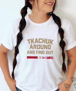 Breakingt Matthew Tkachuk Around And Find Out Shirt