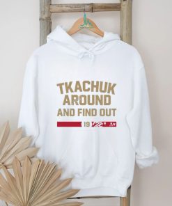 Breakingt Matthew Tkachuk Around And Find Out Shirt