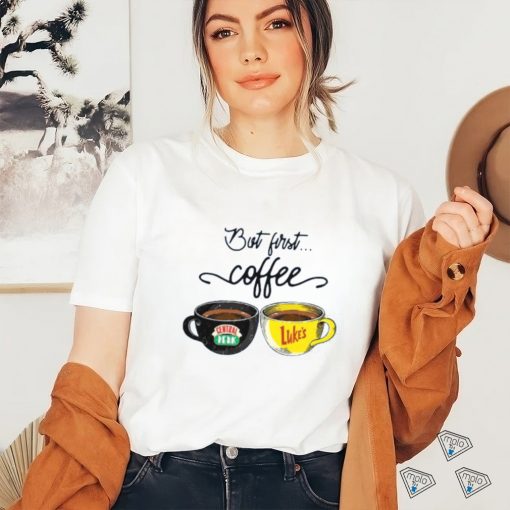 But First Coffee Central Perk Luke’s T Shirt