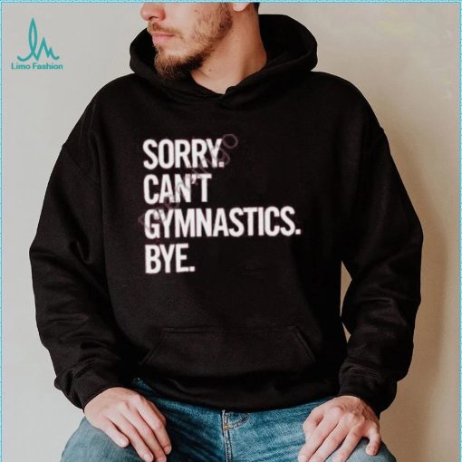 Calispartan7 Sorry Can’t Gymnastics Bye Hoodie shirt