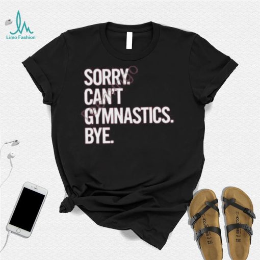 Calispartan7 Sorry Can’t Gymnastics Bye Hoodie shirt