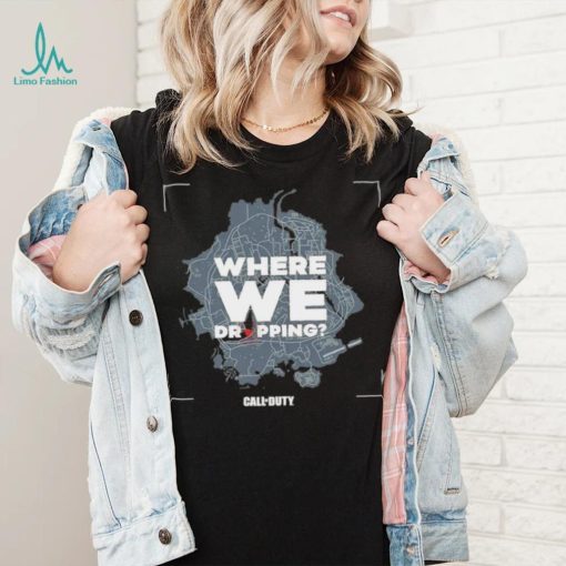 Call of Duty where we dropping Map shirt