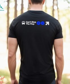Can’t stop the flop shirt