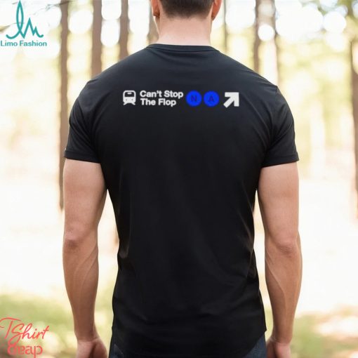 Can’t stop the flop shirt