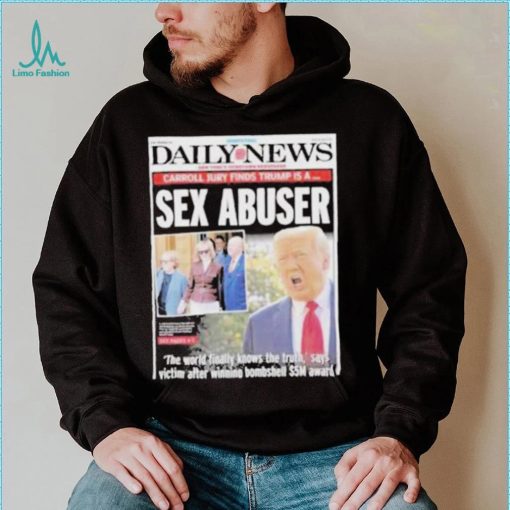 Carol Jury Finds Trump Is A Sex Abuser shirt