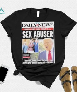 Carol Jury Finds Trump Is A Sex Abuser shirt