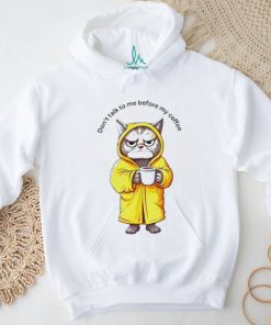 Cat Don’t Talk To Me Before My Coffee Shirt