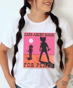 Cats Aren't Made For Peace shirt, hoodie, sweater, long sleeve and tank top Cats Aren't Made For Peace shirt