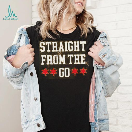 Chicago Flag Straight From The Go T Shirt, Hoodie, Tank Top, Sweater And Long Sleeve T Shirt
