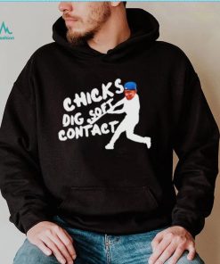 Chicks Dig Soft Contact shirt