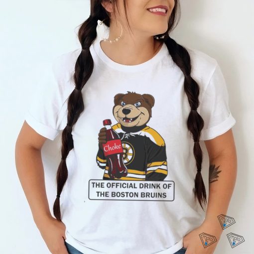 Choke – The Official Drink Of the Boston Bruins Shirt