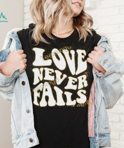 Clown World Love Never Fails Shirt, T Shirt, Hoodie, Sweater, Long Sleeve T Shirt
