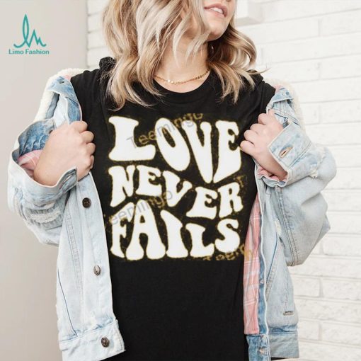 Clown World Love Never Fails Shirt, T Shirt, Hoodie, Sweater, Long Sleeve T Shirt