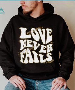 Clown World Love Never Fails Shirt, T Shirt, Hoodie, Sweater, Long Sleeve T Shirt
