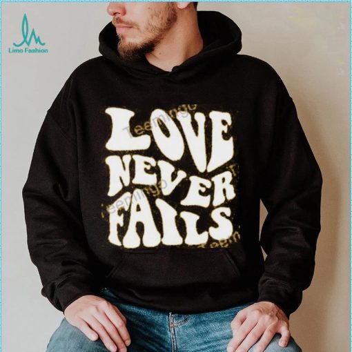Clown World Love Never Fails Shirt, T Shirt, Hoodie, Sweater, Long Sleeve T Shirt