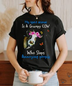 Cow my spirit animal is a grumpy cow who slaps annoying people shirt