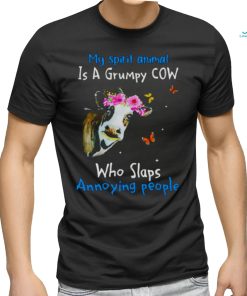 Cow my spirit animal is a grumpy cow who slaps annoying people shirt
