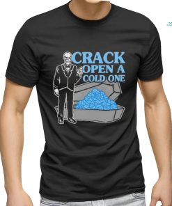 Crack Open A Cold One New Shirt