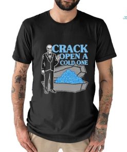 Crack Open A Cold One New Shirt