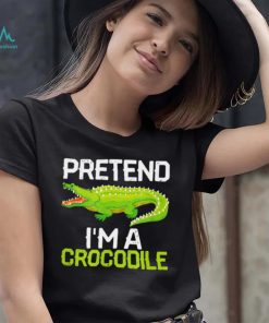 Crocodiles Jokes Pretend I’m a Crocodile shirt