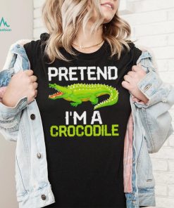 Crocodiles Jokes Pretend I’m a Crocodile shirt
