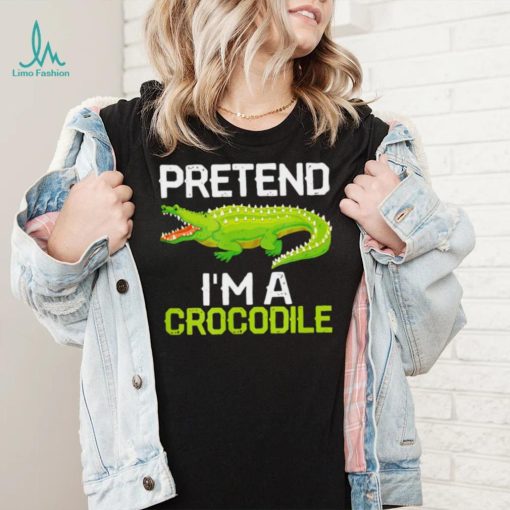 Crocodiles Jokes Pretend I’m a Crocodile shirt