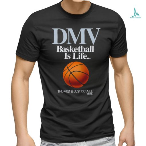 DMV basketball is life the rest is just details retro shirt