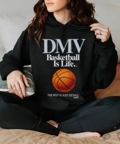 DMV basketball is life the rest is just details retro shirt