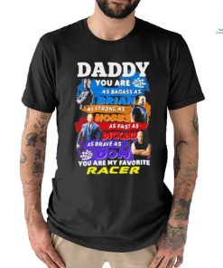 Daddy you are as badass as brian you are my favorite racer Fast and Furious shirt