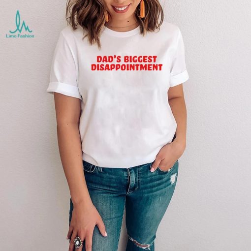Dad’s biggest Disappointment 2023 shirt