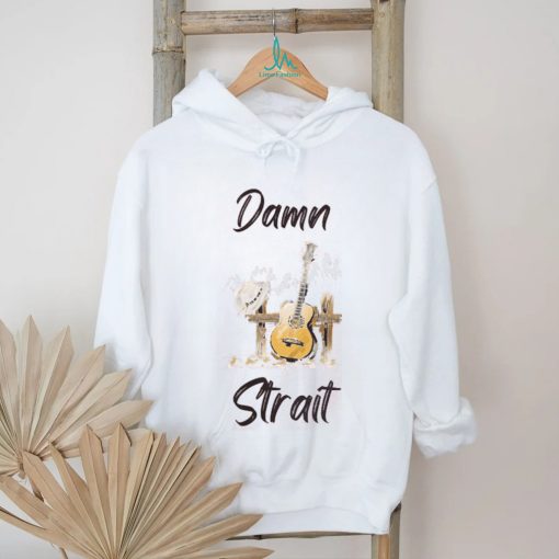 Damn Strait Shirt, White Cowboy Unisex T shirt