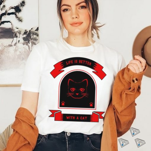 Dear Cat life is better with a cat shirt