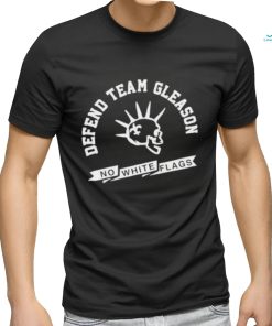 Defend Team Gleason No White Flags T Shirt