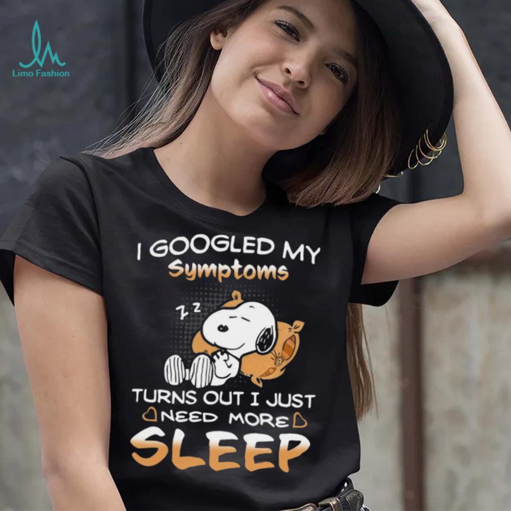 Snoopy I Googled My Symptoms Turns Out I Just Need More Sleep